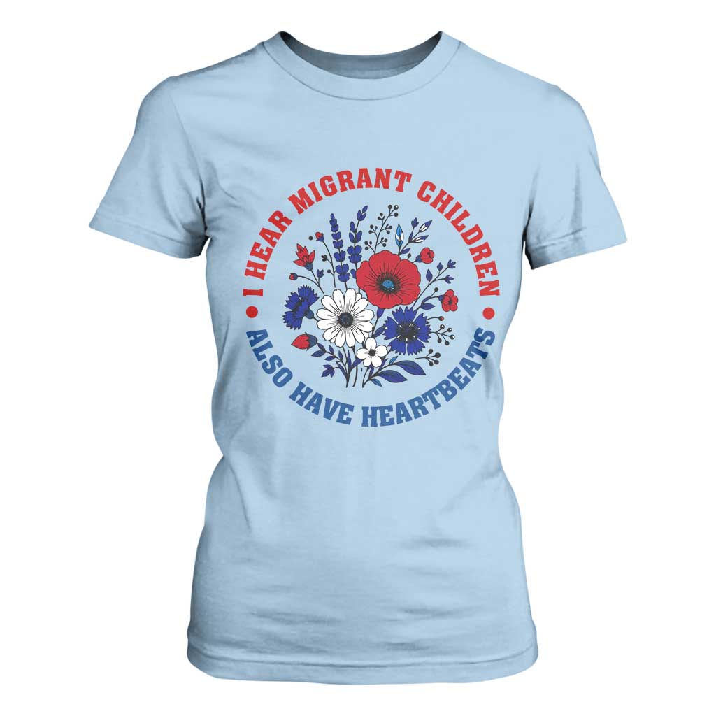 I Hear Migrant Children Also Have Heartbeats T Shirt For Women Patriotic Red White Blue Floral Human Rights