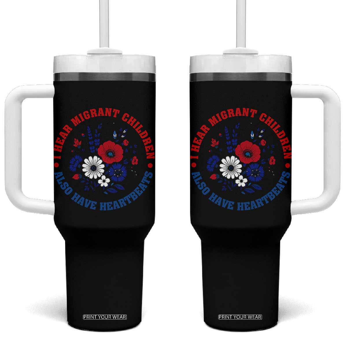 I Hear Migrant Children Also Have Heartbeats Tumbler With Handle Patriotic Red White Blue Floral Human Rights