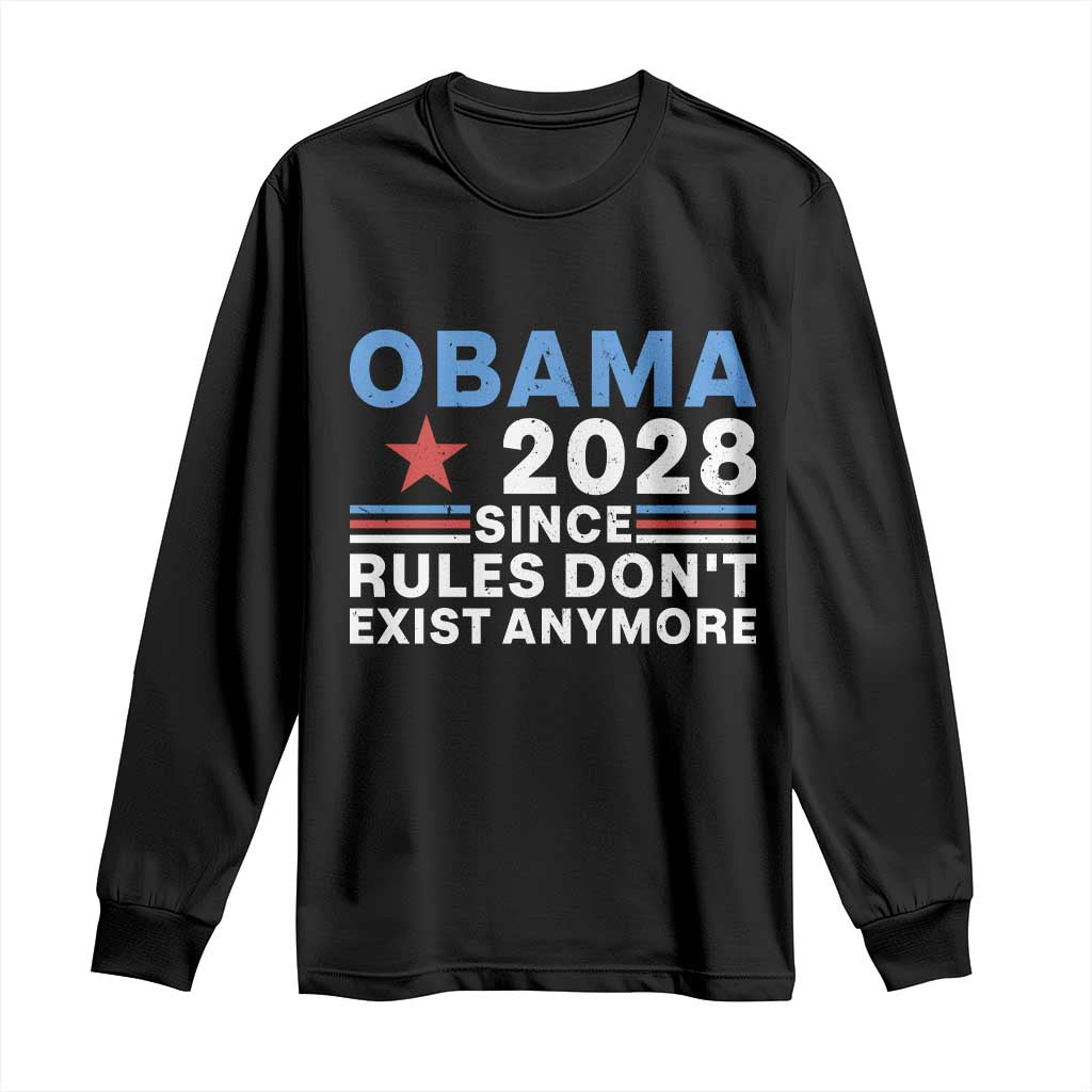 Obama 2028 Since Rules Dont Exist Anymore Long Sleeve Shirt Political Satire Red White and Blue TS02 Black Print Your Wear