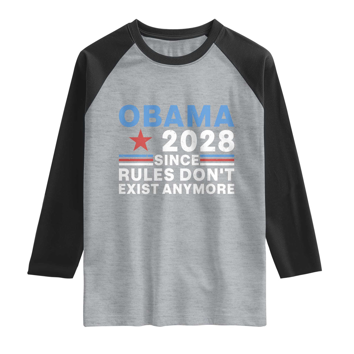 Obama 2028 Since Rules Dont Exist Anymore Raglan Shirt Political Satire Red White and Blue
