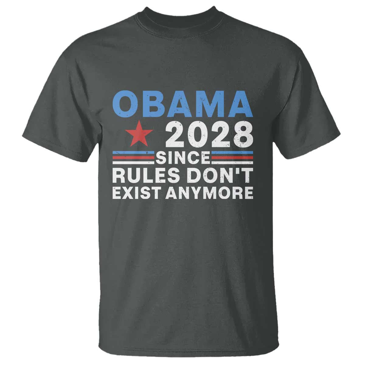 Obama 2028 Since Rules Dont Exist Anymore T Shirt Political Satire Red White and Blue