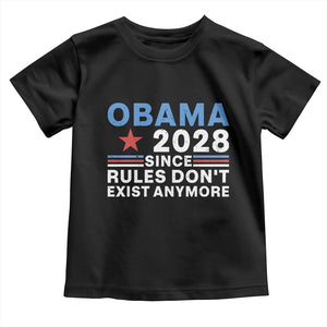 Obama 2028 Since Rules Dont Exist Anymore Toddler T Shirt Political Satire Red White and Blue