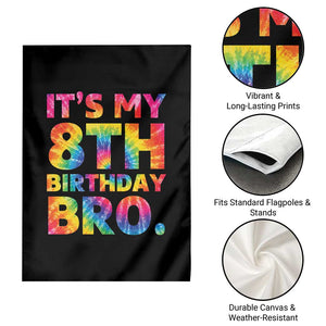 It is My 8th Birthday Bro Printed Tie Dye Graphic Garden Flag 8 Years Old Bday Party Retro Hippie Rainbow