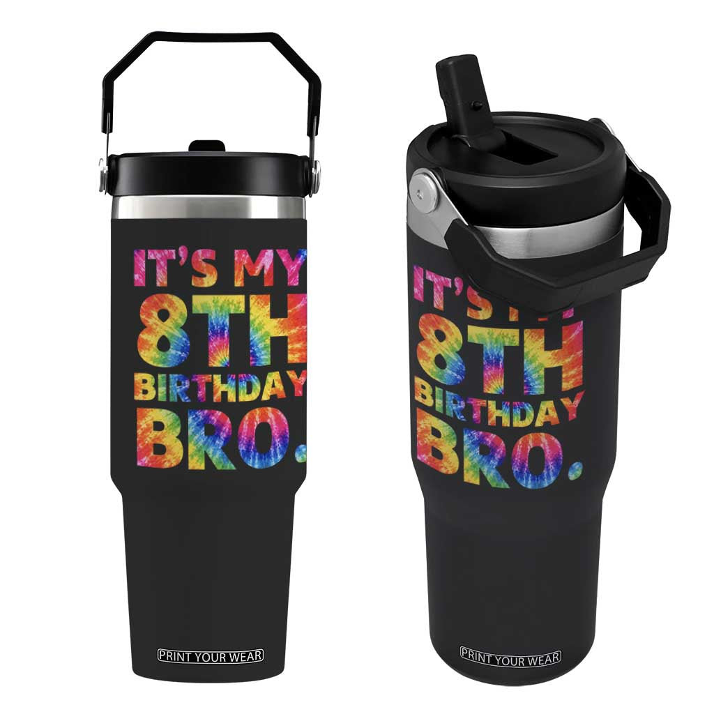 It is My 8th Birthday Bro Printed Tie Dye Graphic Flip Straw Tumbler 8 Years Old Bday Party Retro Hippie Rainbow TS02 One Size: 30 oz Black Print Your Wear