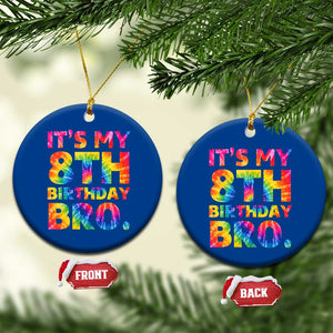 It is My 8th Birthday Bro Printed Tie Dye Graphic Ceramic Ornament 8 Years Old Bday Party Retro Hippie Rainbow