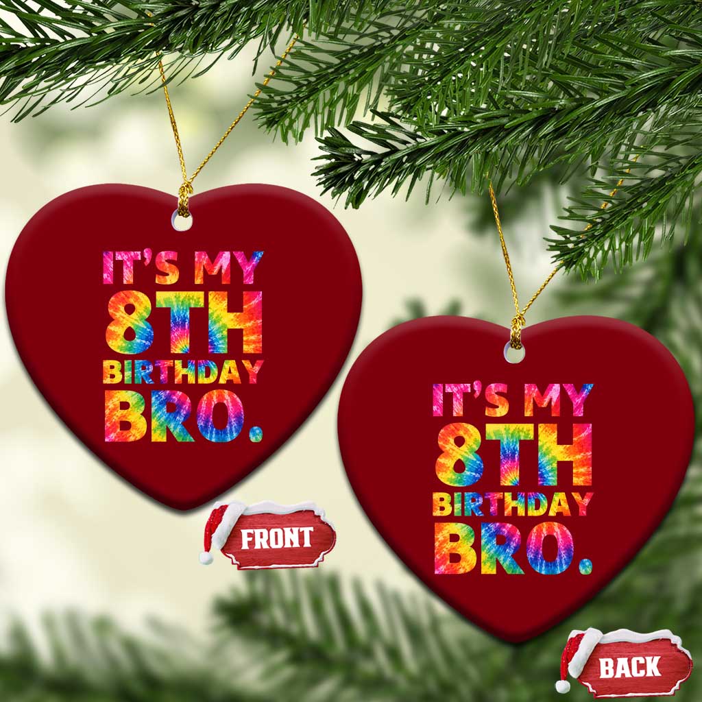 It is My 8th Birthday Bro Printed Tie Dye Graphic Ceramic Ornament 8 Years Old Bday Party Retro Hippie Rainbow