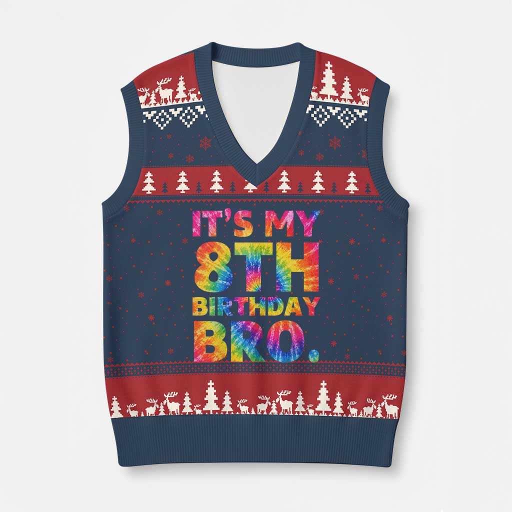 It is My 8th Birthday Bro Printed Tie Dye Graphic V-Neck Knit Sweater Vest 8 Years Old Bday Party Retro Hippie Rainbow TS02 Navy Red Print Your Wear