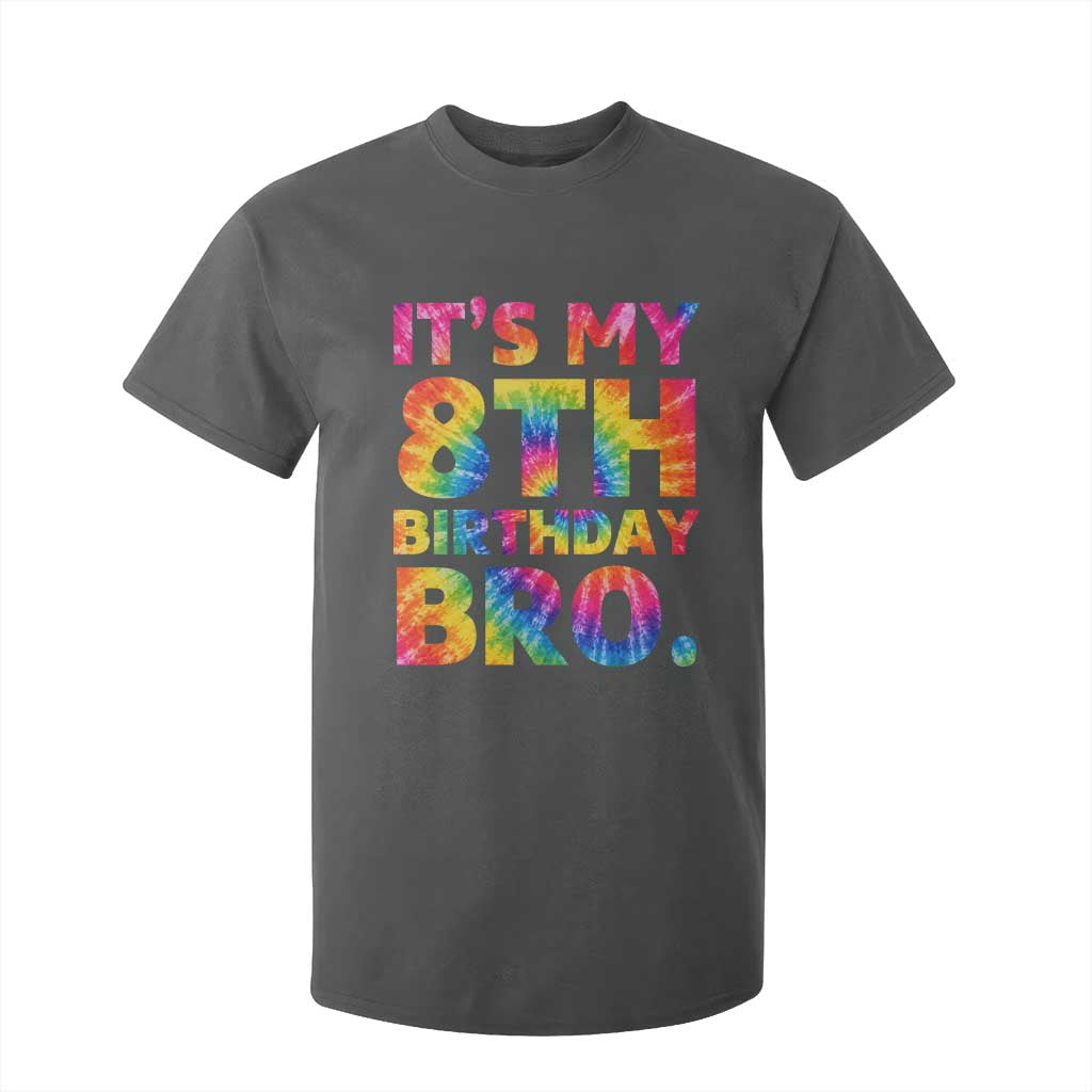 It is My 8th Birthday Bro Printed Tie Dye Graphic T Shirt For Kid 8 Years Old Bday Party Retro Hippie Rainbow