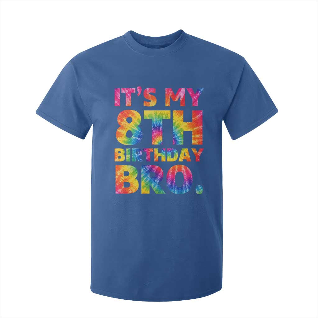 It is My 8th Birthday Bro Printed Tie Dye Graphic T Shirt For Kid 8 Years Old Bday Party Retro Hippie Rainbow