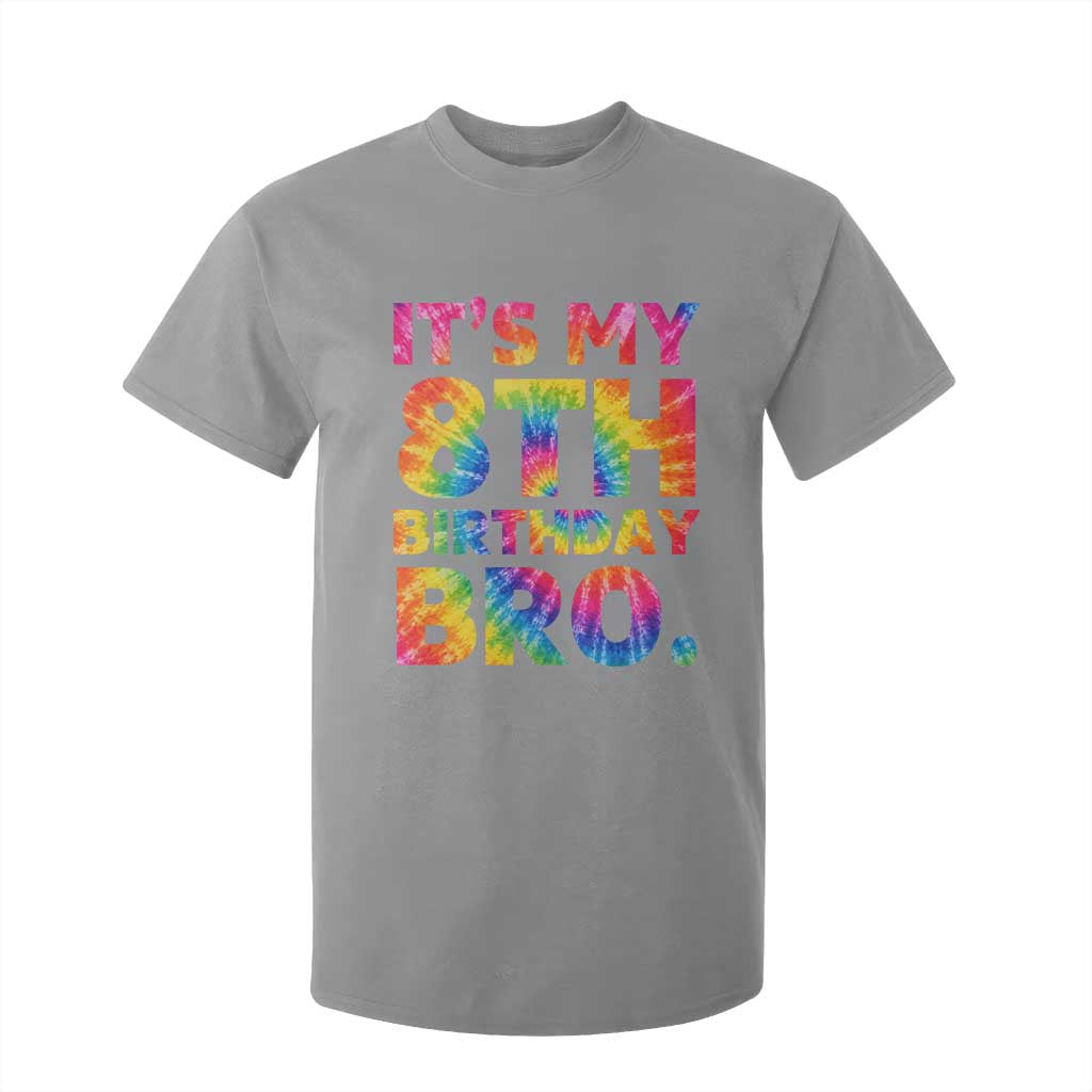 It is My 8th Birthday Bro Printed Tie Dye Graphic T Shirt For Kid 8 Years Old Bday Party Retro Hippie Rainbow