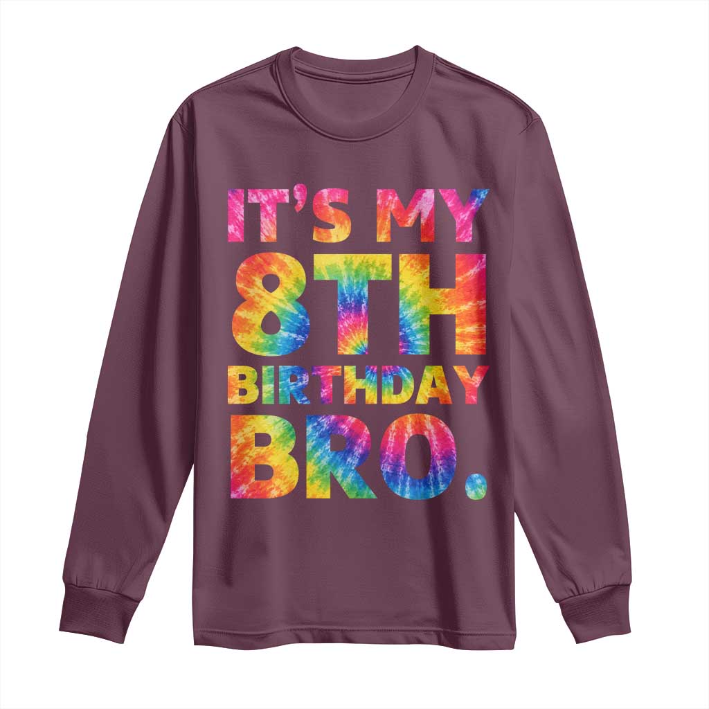 It is My 8th Birthday Bro Printed Tie Dye Graphic Long Sleeve Shirt 8 Years Old Bday Party Retro Hippie Rainbow