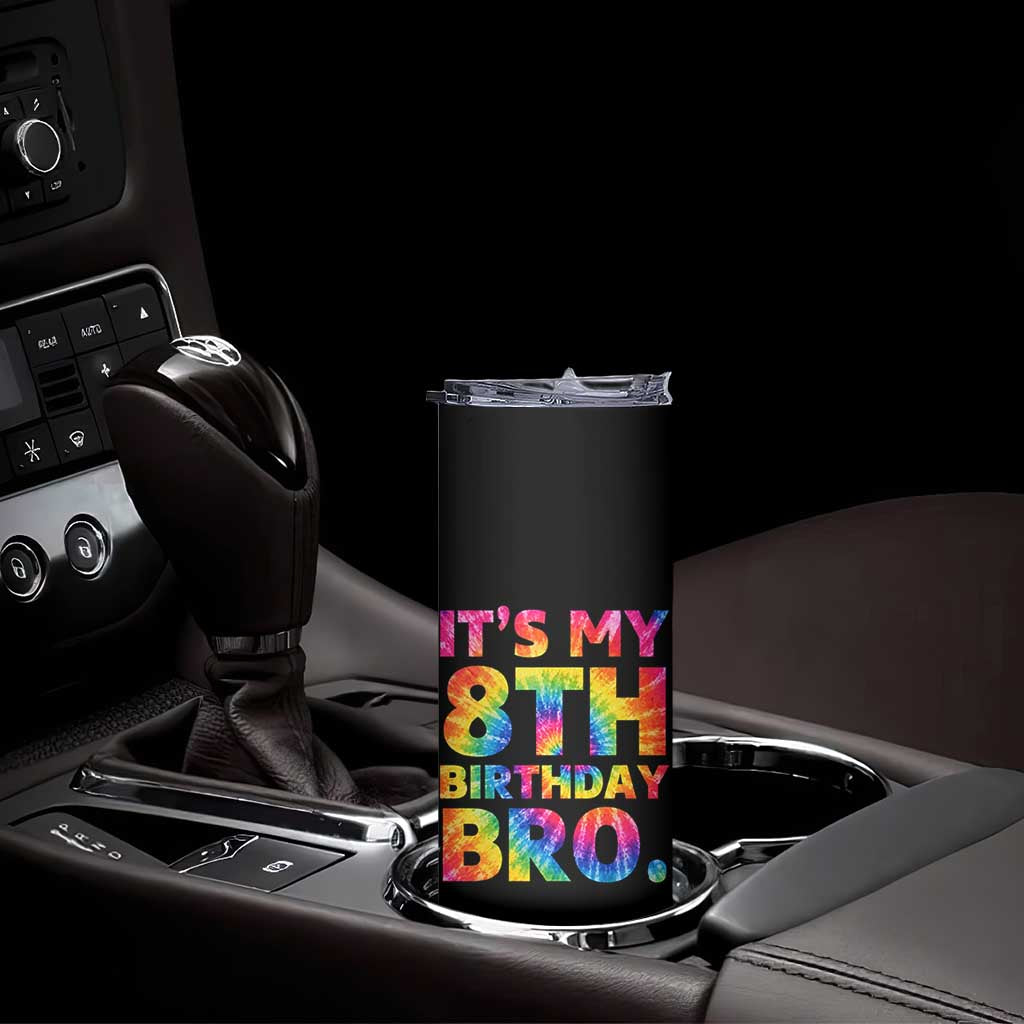It is My 8th Birthday Bro Printed Tie Dye Graphic Skinny Tumbler 8 Years Old Bday Party Retro Hippie Rainbow