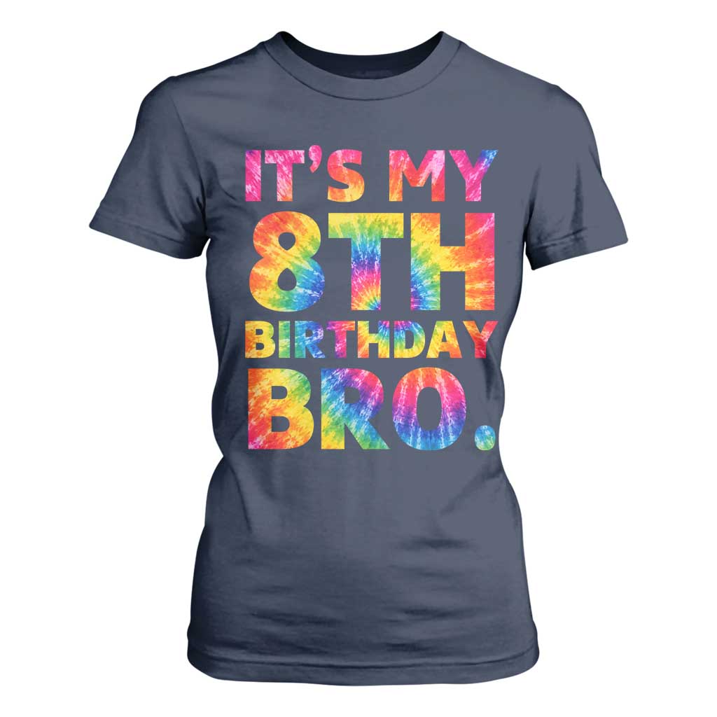 It is My 8th Birthday Bro Printed Tie Dye Graphic T Shirt For Women 8 Years Old Bday Party Retro Hippie Rainbow