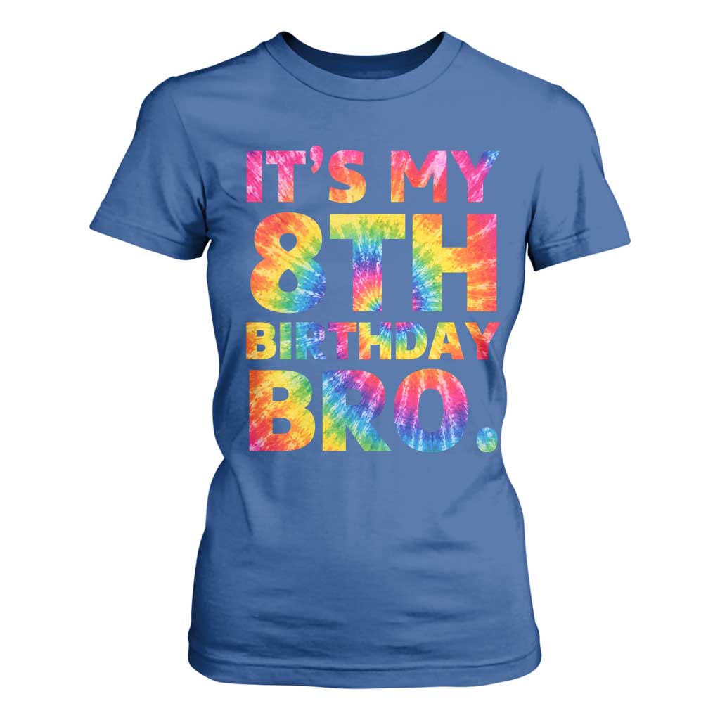 It is My 8th Birthday Bro Printed Tie Dye Graphic T Shirt For Women 8 Years Old Bday Party Retro Hippie Rainbow