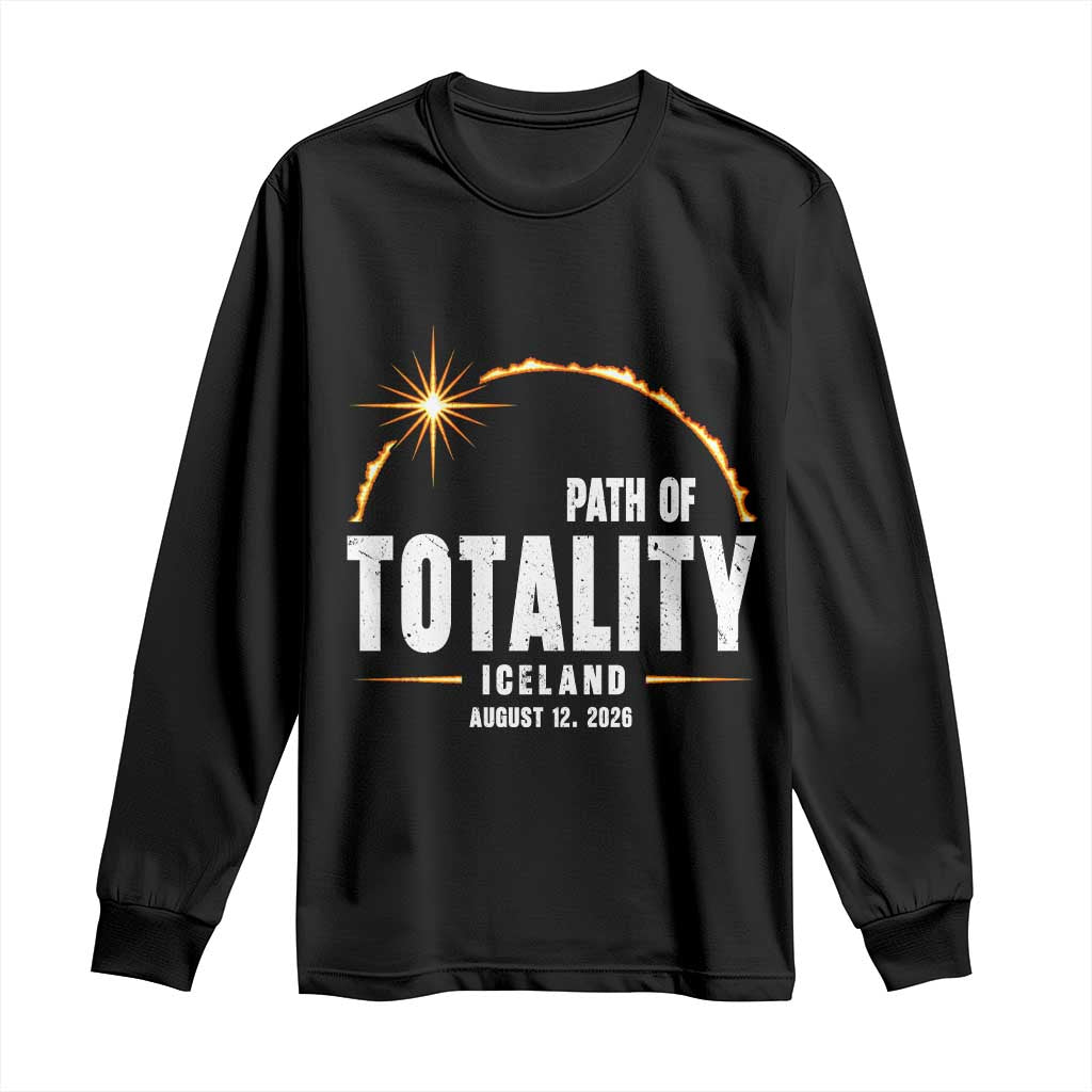 Path of Totality Iceland August 12 2026 Long Sleeve Shirt Total Solar Eclipse Astronomy Travel Gift TS02 Black Print Your Wear