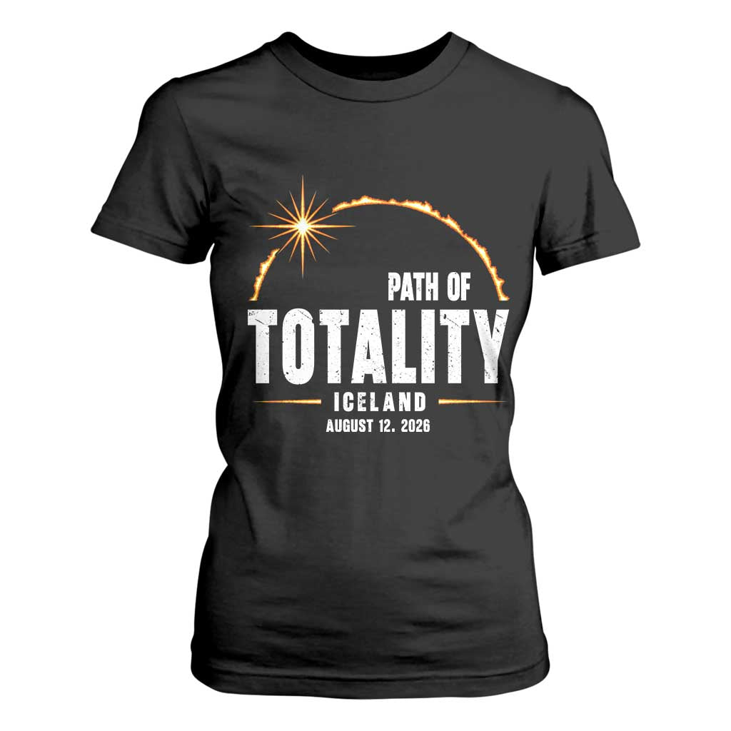 Path of Totality Iceland August 12 2026 T Shirt For Women Total Solar Eclipse Astronomy Travel Gift TS02 Black Print Your Wear