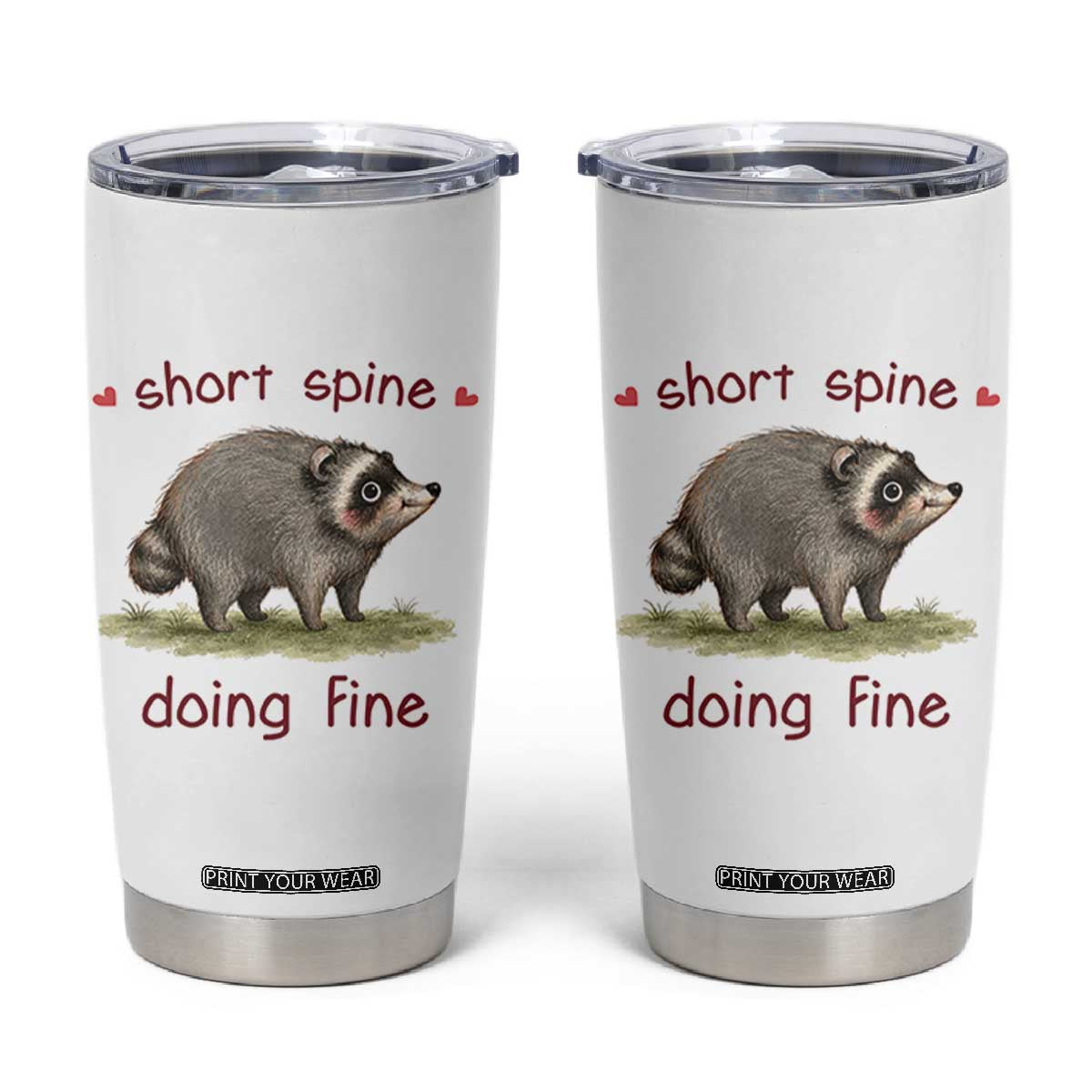 Cute Watercolor Jimothy the Raccoon Inspirational Tumbler Cup Short Spine Doing Fine Viral Seattle Trash Panda Supporter TS02 White Print Your Wear
