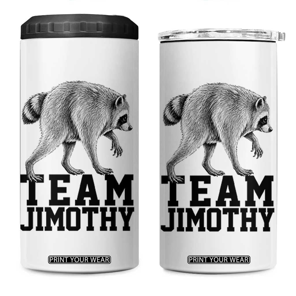 Team Jimothy Viral Seattle Raccoon 4 in 1 Can Cooler Tumbler Vintage Trash Panda Meme Graphic TS02 One Size: 16 oz White Print Your Wear