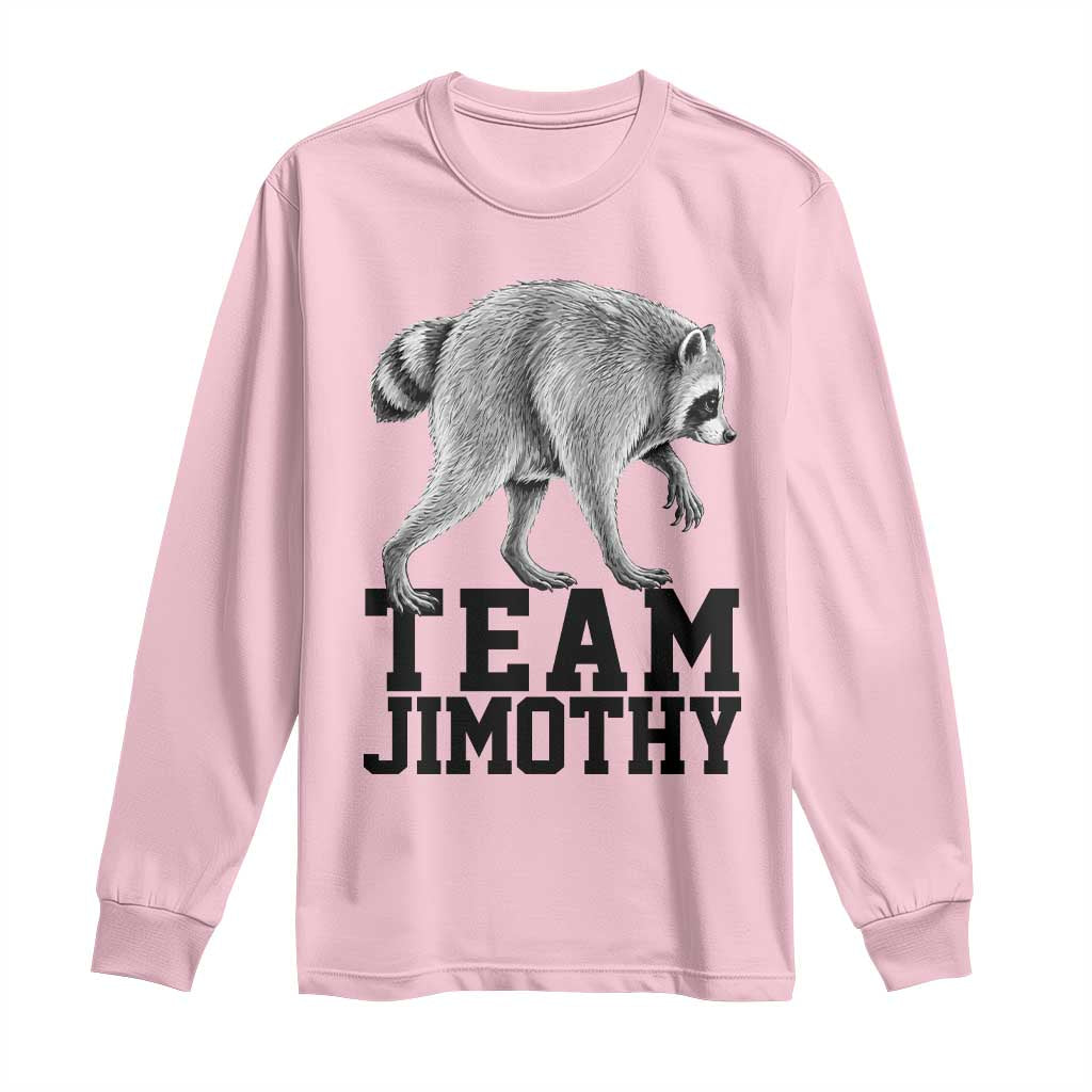 Team Jimothy Viral Seattle Raccoon Long Sleeve Shirt Vintage Trash Panda Meme Graphic TS02 Light Pink Print Your Wear