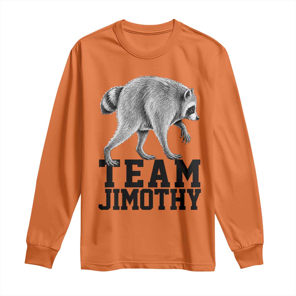 Team Jimothy Viral Seattle Raccoon Long Sleeve Shirt Vintage Trash Panda Meme Graphic TS02 Orange Print Your Wear