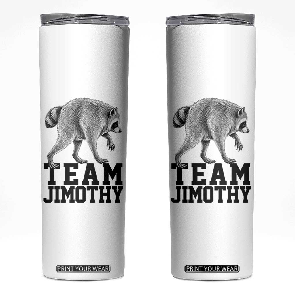 Team Jimothy Viral Seattle Raccoon Skinny Tumbler Vintage Trash Panda Meme Graphic TS02 White Print Your Wear