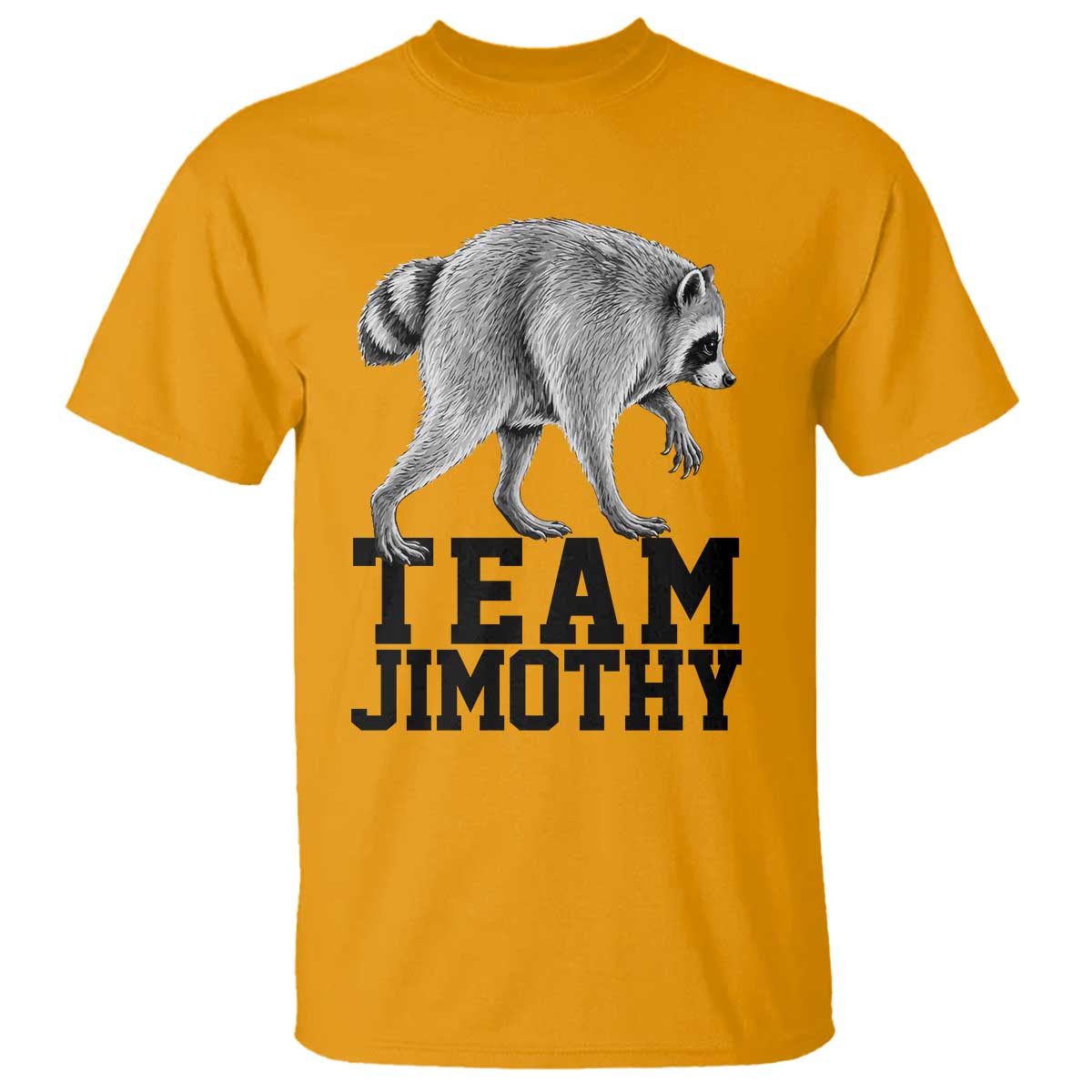 Team Jimothy Viral Seattle Raccoon T Shirt Vintage Trash Panda Meme Graphic TS02 Gold Print Your Wear