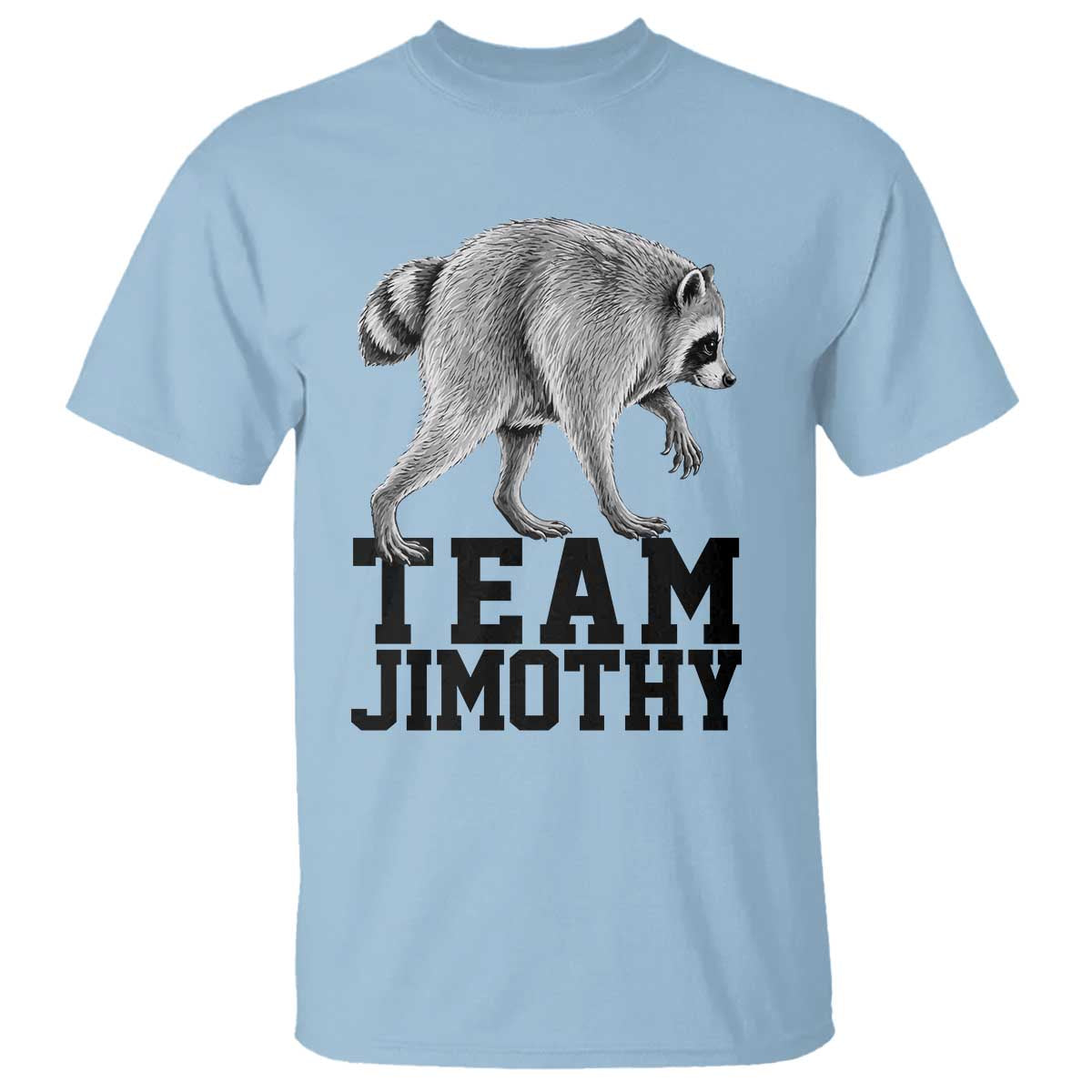 Team Jimothy Viral Seattle Raccoon T Shirt Vintage Trash Panda Meme Graphic TS02 Light Blue Print Your Wear