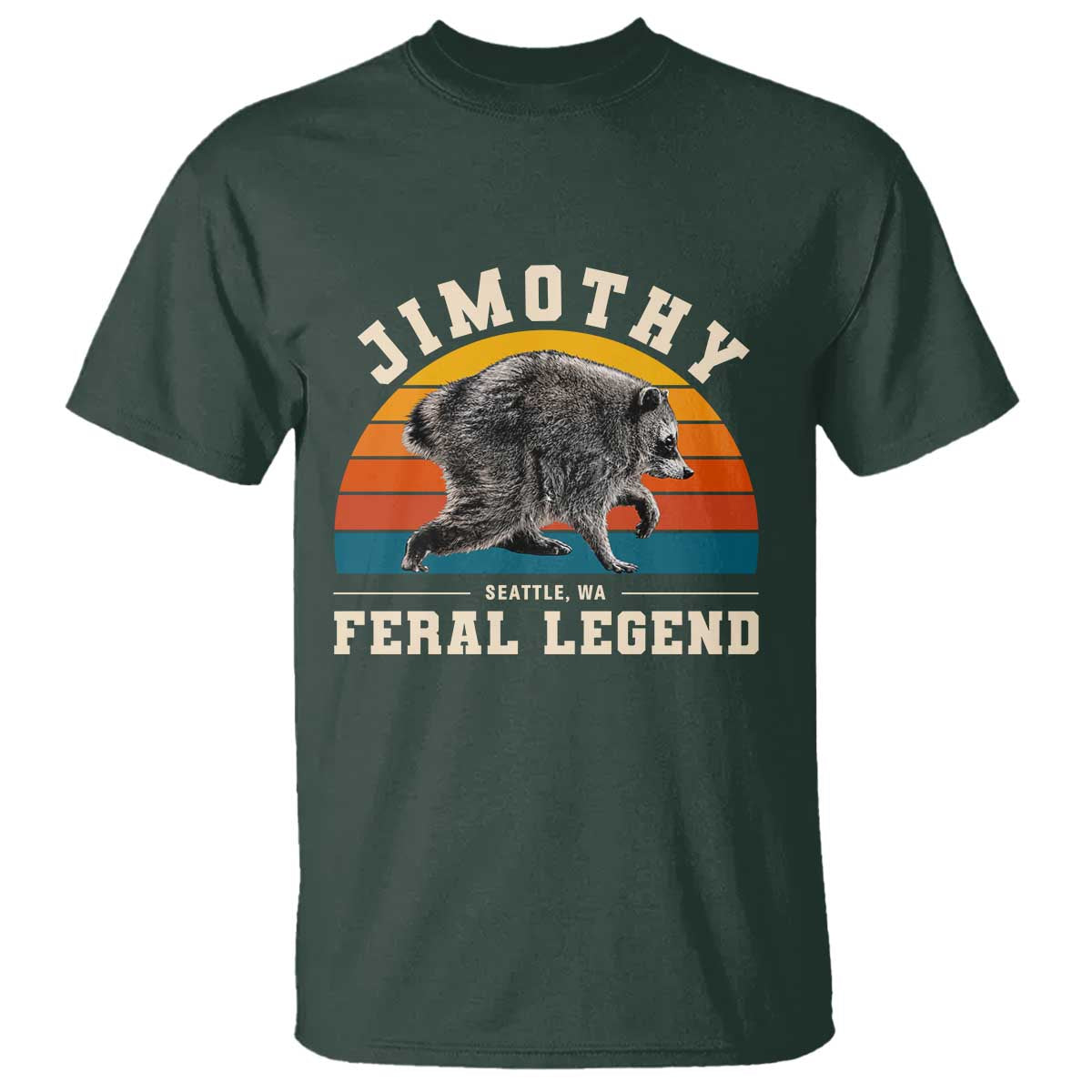 Jimothy from Seattle WA Feral Legend Raccoon T Shirt Viral Trash Panda Vintage Sunset Arch Graphic TS02 Dark Forest Green Print Your Wear