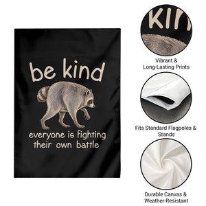 Jimothy the Raccoon Short Spine Inspirational Garden Flag Be Kind Everyone Is Fighting Their Own Battle Seattle Trash Panda Legend TS02 Print Your Wear