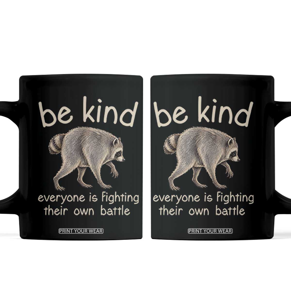 Jimothy the Raccoon Short Spine Inspirational Coffee Mug Be Kind Everyone Is Fighting Their Own Battle Seattle Trash Panda Legend TS02 Black Print Your Wear