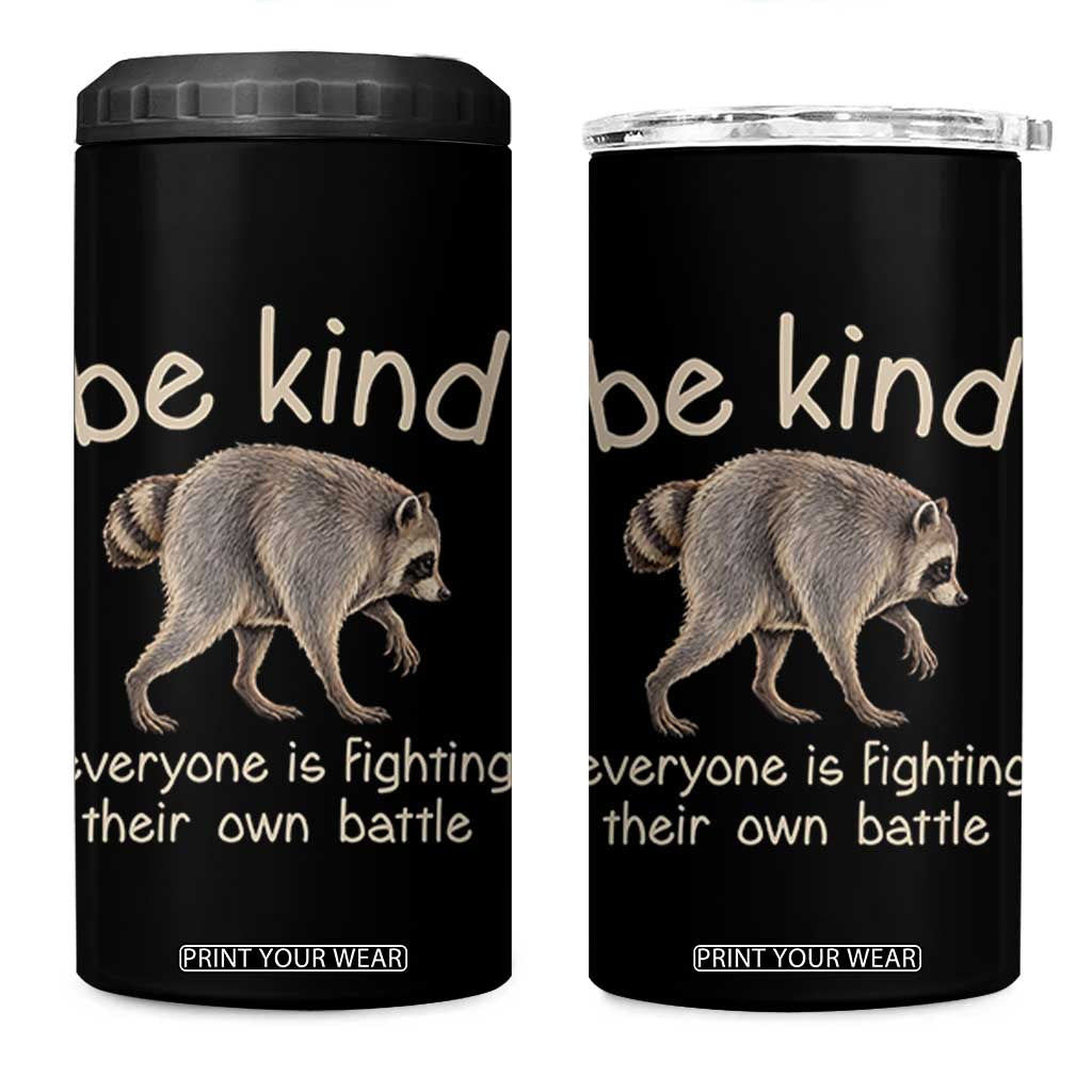 Jimothy the Raccoon Short Spine Inspirational 4 in 1 Can Cooler Tumbler Be Kind Everyone Is Fighting Their Own Battle Seattle Trash Panda Legend TS02 One Size: 16 oz Black Print Your Wear