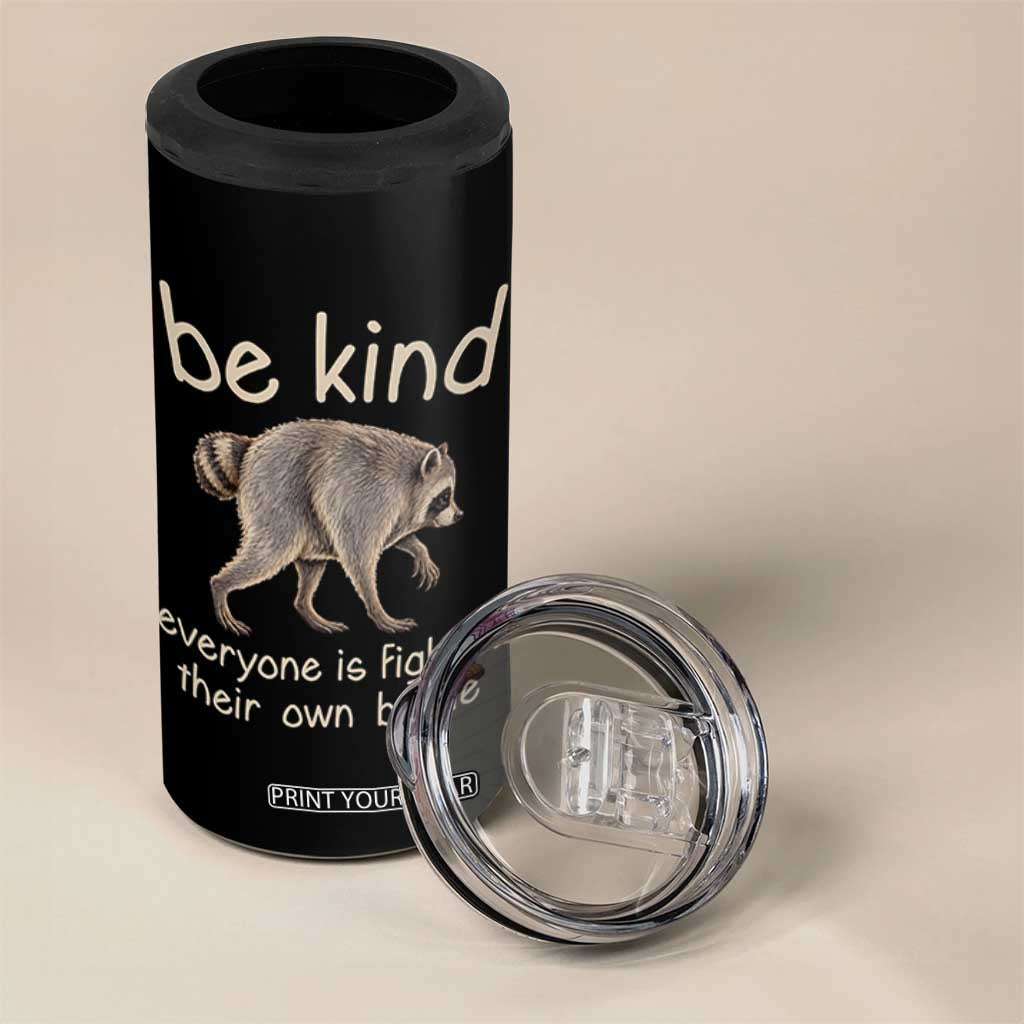 Jimothy the Raccoon Short Spine Inspirational 4 in 1 Can Cooler Tumbler Be Kind Everyone Is Fighting Their Own Battle Seattle Trash Panda Legend TS02 Print Your Wear