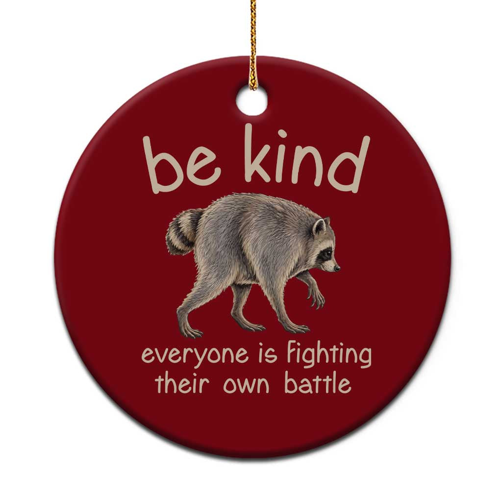 Jimothy the Raccoon Short Spine Inspirational Ceramic Ornament Be Kind Everyone Is Fighting Their Own Battle Seattle Trash Panda Legend TS02 1pc Red Print Your Wear