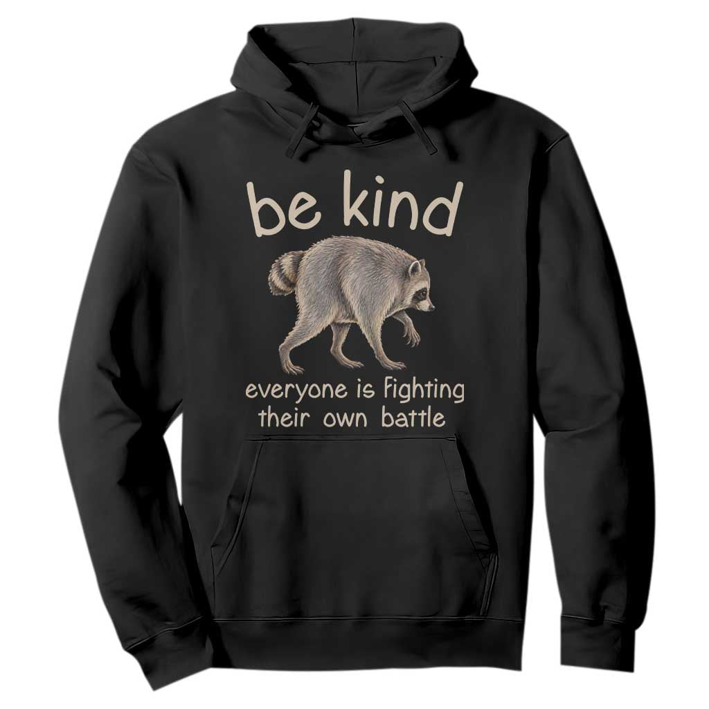 Jimothy the Raccoon Short Spine Inspirational Hoodie Be Kind Everyone Is Fighting Their Own Battle Seattle Trash Panda Legend TS02 Black Print Your Wear