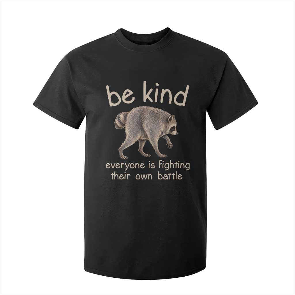 Jimothy the Raccoon Short Spine Inspirational T Shirt For Kid Be Kind Everyone Is Fighting Their Own Battle Seattle Trash Panda Legend TS02 Black Print Your Wear