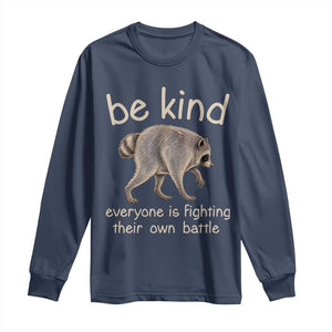 Jimothy the Raccoon Short Spine Inspirational Long Sleeve Shirt Be Kind Everyone Is Fighting Their Own Battle Seattle Trash Panda Legend TS02 Navy Print Your Wear