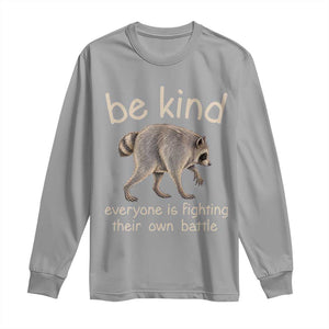 Jimothy the Raccoon Short Spine Inspirational Long Sleeve Shirt Be Kind Everyone Is Fighting Their Own Battle Seattle Trash Panda Legend TS02 Sport Gray Print Your Wear