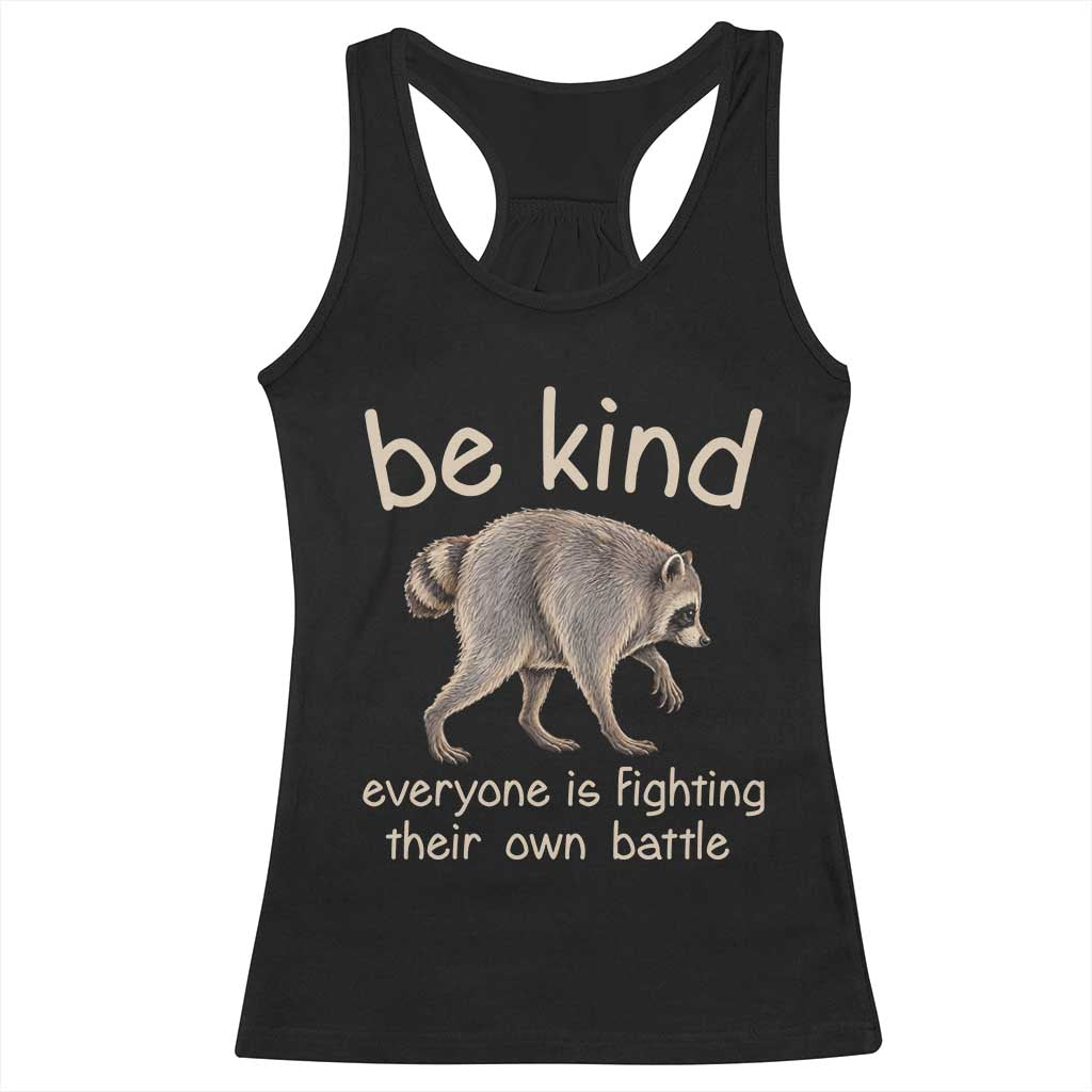 Jimothy the Raccoon Short Spine Inspirational Racerback Tank Top Be Kind Everyone Is Fighting Their Own Battle Seattle Trash Panda Legend TS02 Black Print Your Wear