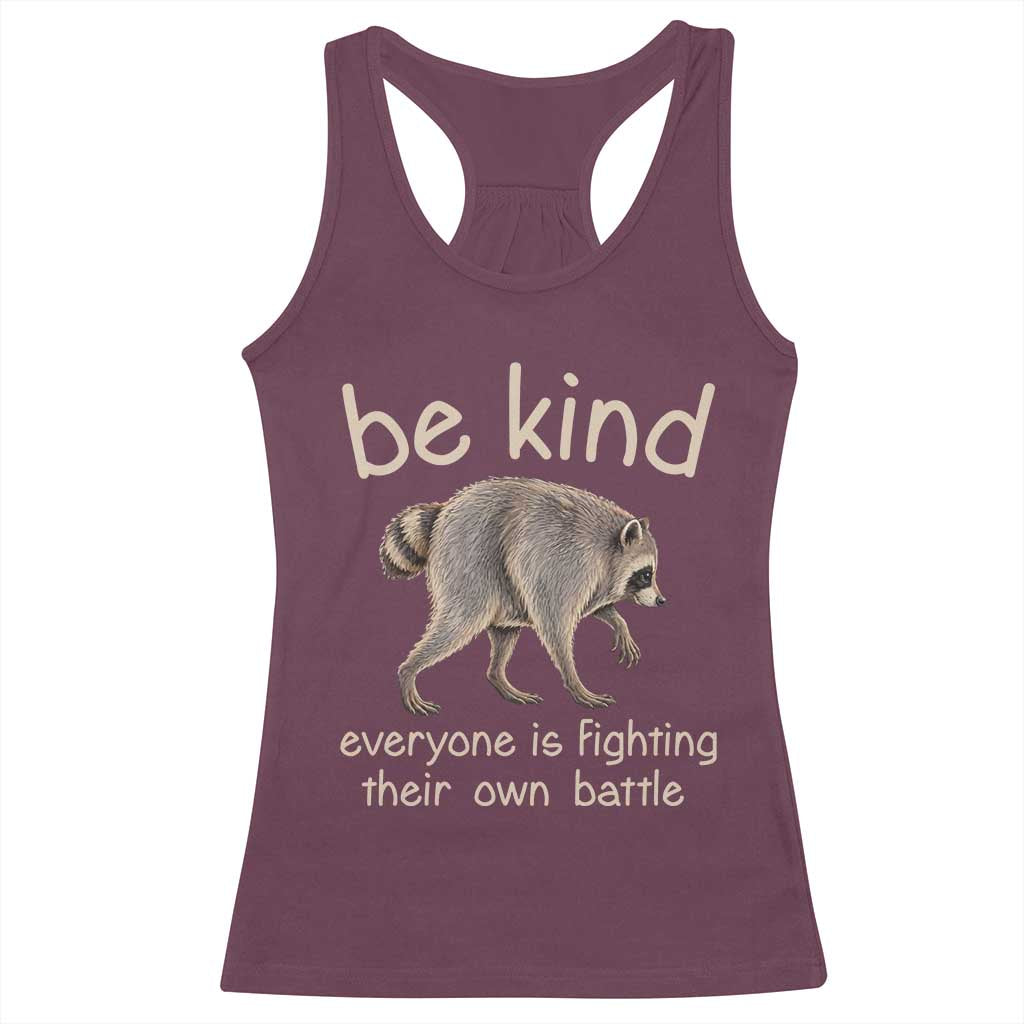 Jimothy the Raccoon Short Spine Inspirational Racerback Tank Top Be Kind Everyone Is Fighting Their Own Battle Seattle Trash Panda Legend TS02 Maroon Print Your Wear