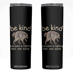 Jimothy the Raccoon Short Spine Inspirational Skinny Tumbler Be Kind Everyone Is Fighting Their Own Battle Seattle Trash Panda Legend TS02 Black Print Your Wear
