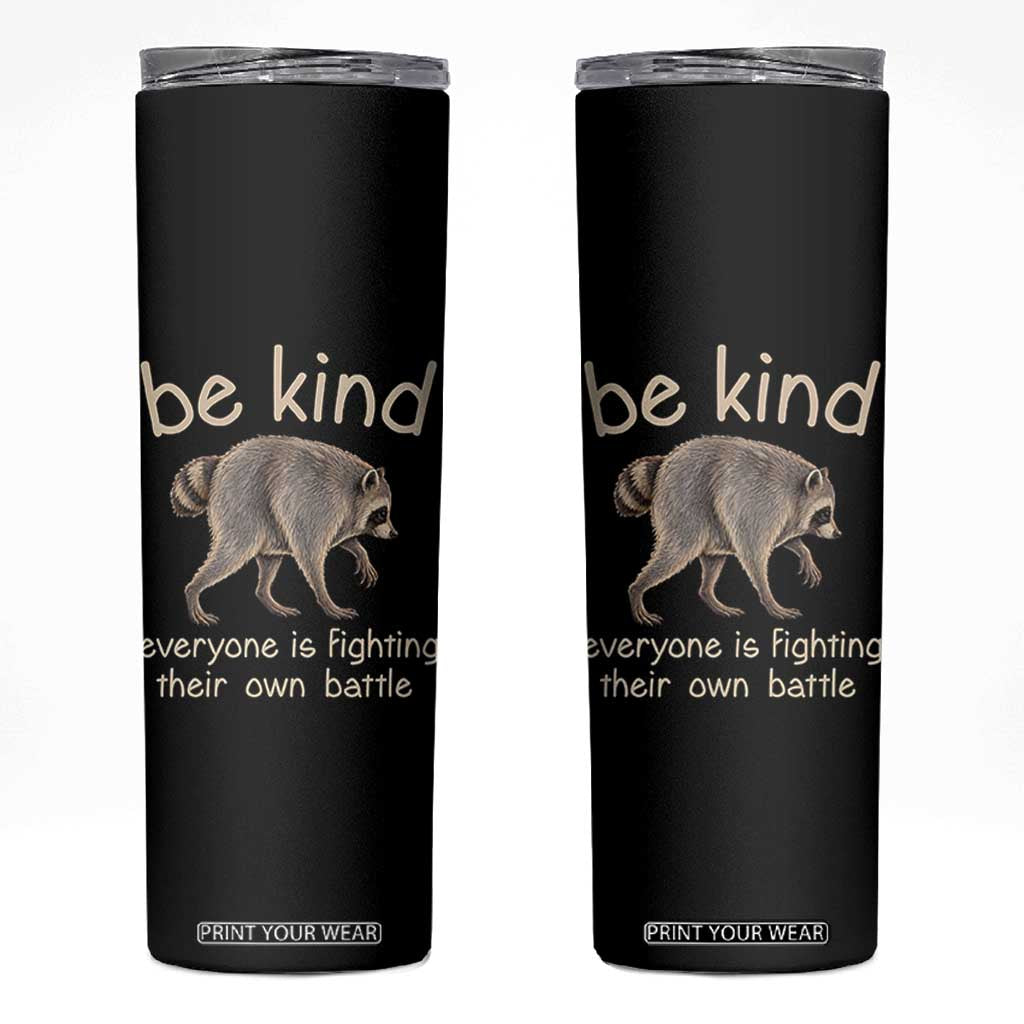 Jimothy the Raccoon Short Spine Inspirational Skinny Tumbler Be Kind Everyone Is Fighting Their Own Battle Seattle Trash Panda Legend TS02 Black Print Your Wear