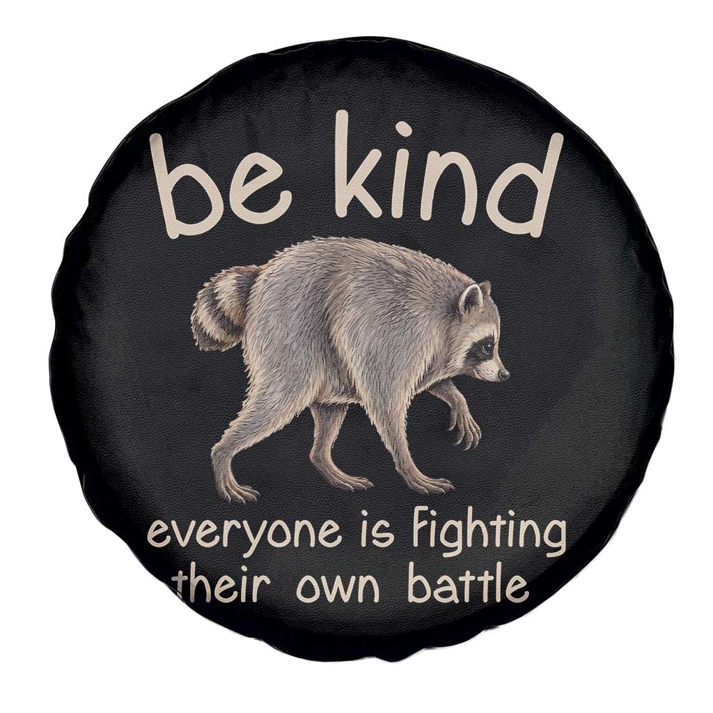 Jimothy the Raccoon Short Spine Inspirational Spare Tire Cover Be Kind Everyone Is Fighting Their Own Battle Seattle Trash Panda Legend TS02 Print Your Wear