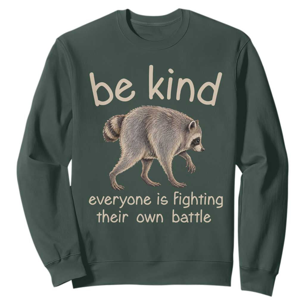 Jimothy the Raccoon Short Spine Inspirational Sweatshirt Be Kind Everyone Is Fighting Their Own Battle Seattle Trash Panda Legend TS02 Dark Forest Green Print Your Wear