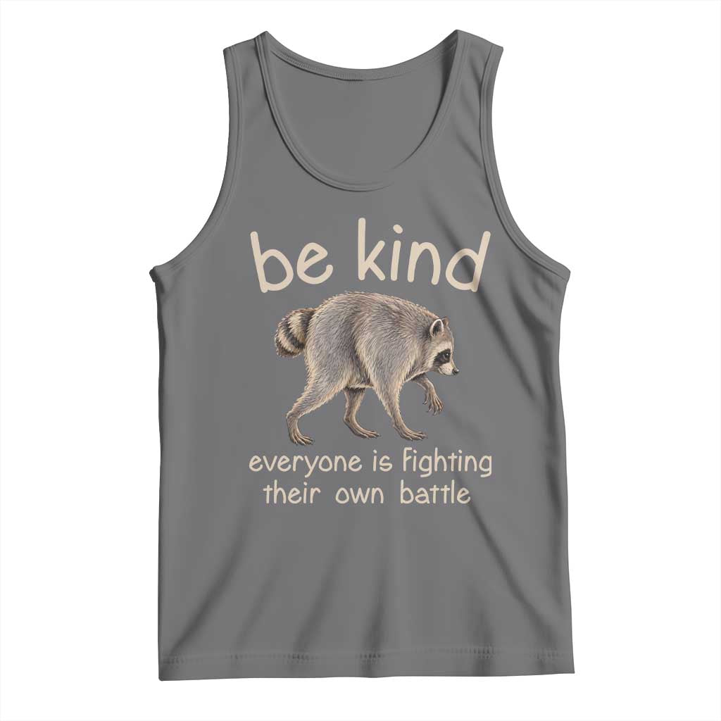 Jimothy the Raccoon Short Spine Inspirational Tank Top Be Kind Everyone Is Fighting Their Own Battle Seattle Trash Panda Legend TS02 Black Heather Print Your Wear
