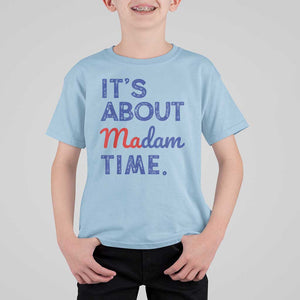 Kamala Harris 2024 T Shirt For Kid It's About Madam Time President Election TS02 Light Blue Print Your Wear