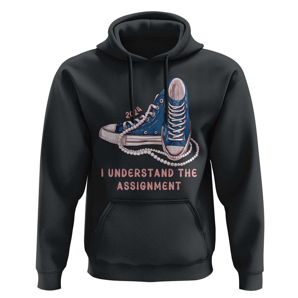 Kamala Harris 2024 Hoodie I Understand The Assignment Vote Blue Chuck And Pearls TS02 Black Print Your Wear