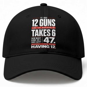 Funny 2A Math Word Problem Pro Gun Rights Baseball Cap 47 Guns Left Because I Lied About Having 12