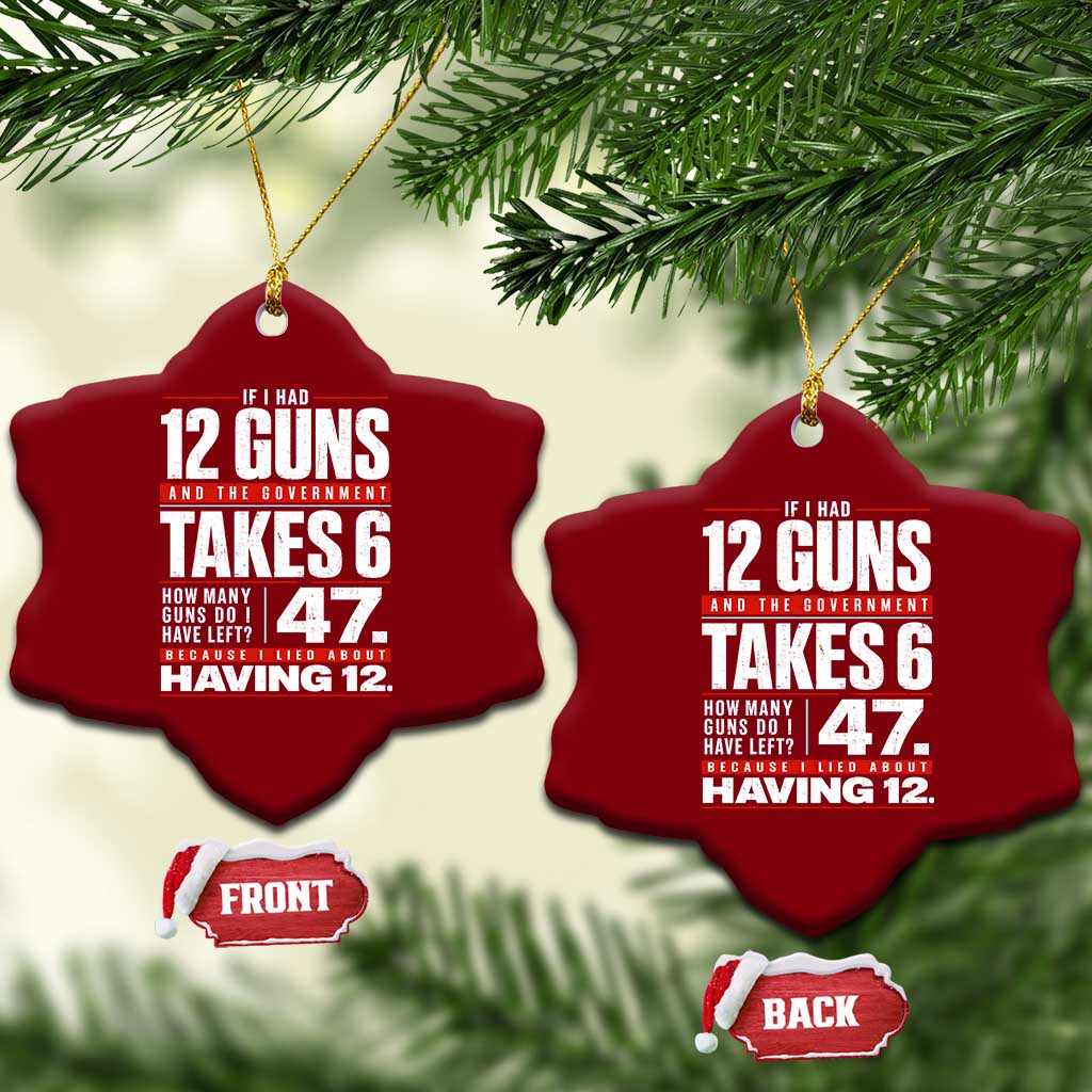 Funny 2A Math Word Problem Pro Gun Rights Ceramic Ornament 47 Guns Left Because I Lied About Having 12