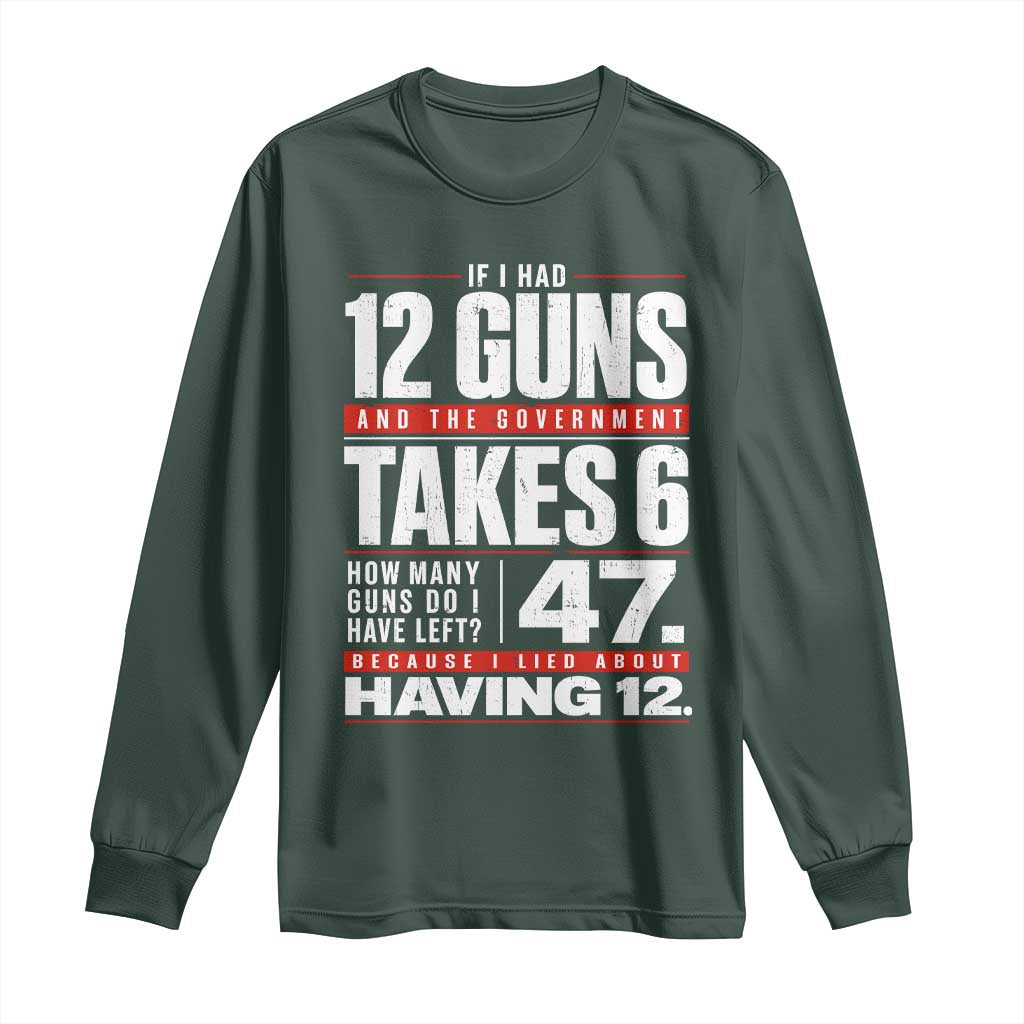 Funny 2A Math Word Problem Pro Gun Rights Long Sleeve Shirt 47 Guns Left Because I Lied About Having 12