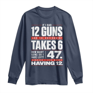 Funny 2A Math Word Problem Pro Gun Rights Long Sleeve Shirt 47 Guns Left Because I Lied About Having 12